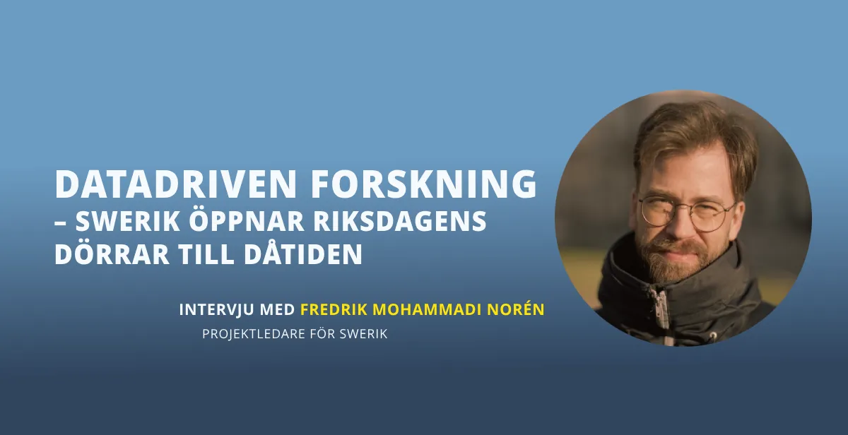 Fredrik Mohammadi Norén är projektledare för SWERIK.