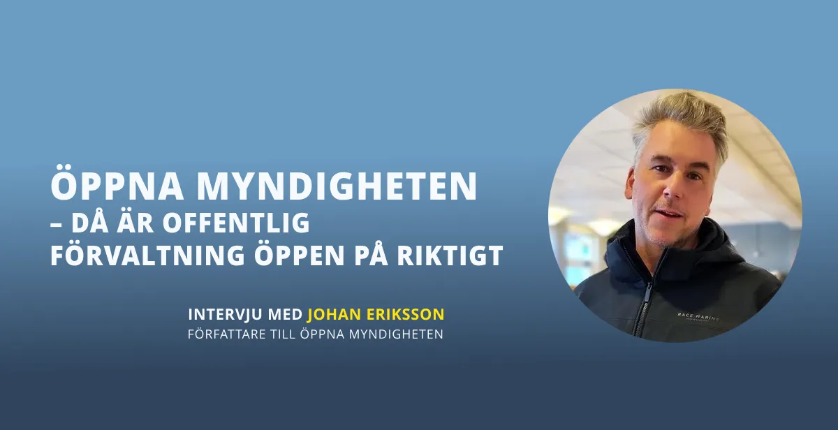 Johan Eriksson är författare till boken öppna myndigheten.